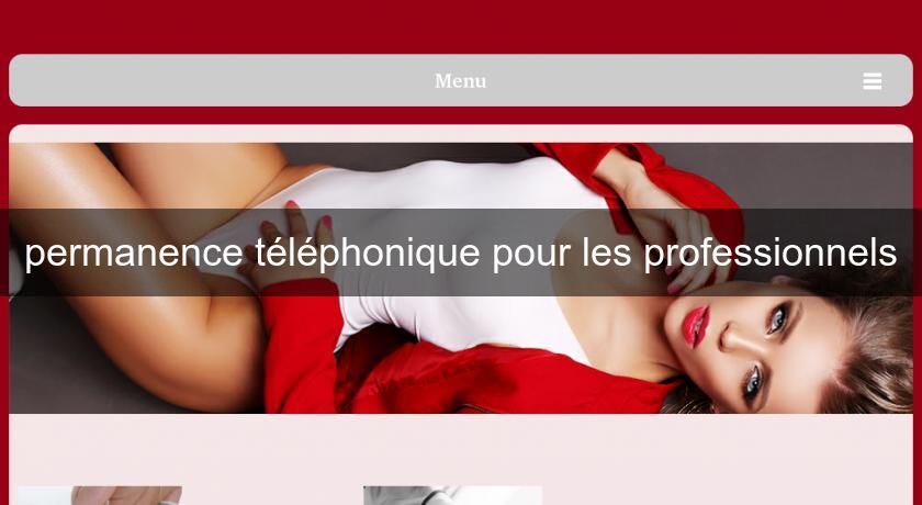 permanence téléphonique pour les professionnels permanence téléphonique pour les professionnels