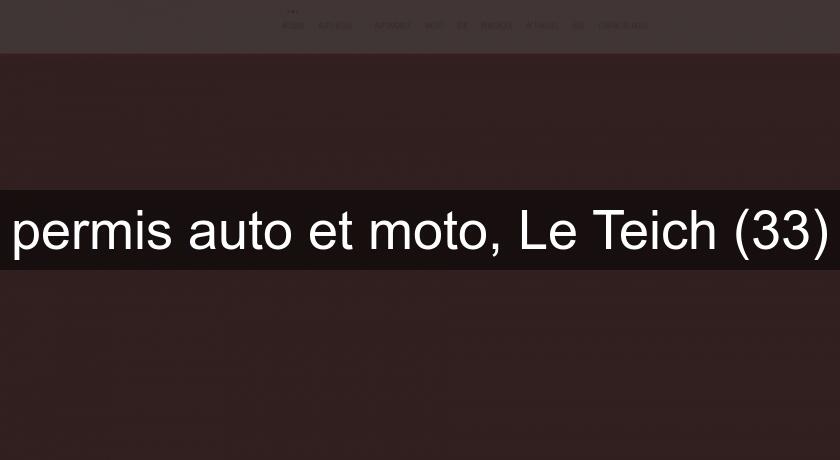 permis auto et moto, Le Teich (33) permis auto et moto, Le Teich (33)