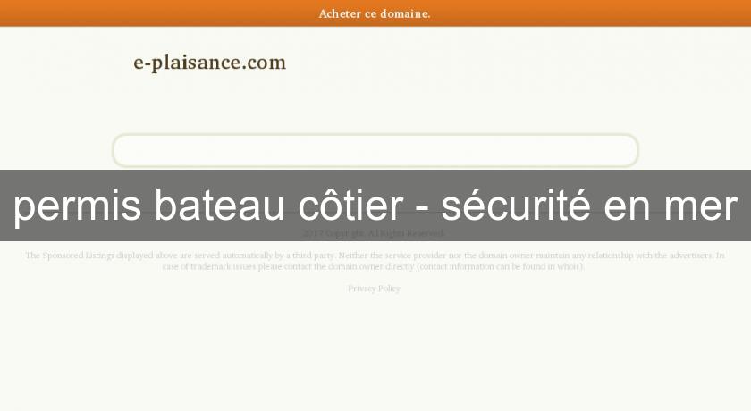 permis bateau côtier - sécurité en mer permis bateau côtier - sécurité en mer