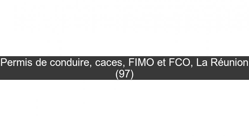 Permis de conduire, caces, FIMO et FCO, La Réunion (97) Permis de conduire, caces, FIMO et FCO, La Réunion (97)