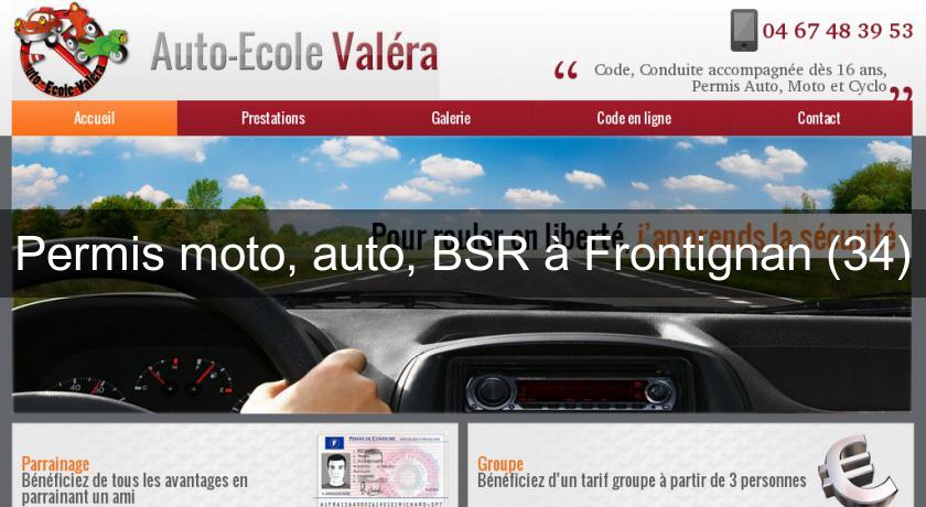 Permis moto, auto, BSR à Frontignan (34)