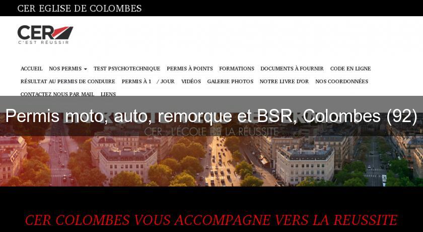 Permis moto, auto, remorque et BSR, Colombes (92) Permis moto, auto, remorque et BSR, Colombes (92)