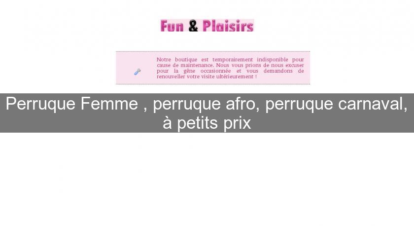 Perruque Femme , perruque afro, perruque carnaval, à petits prix