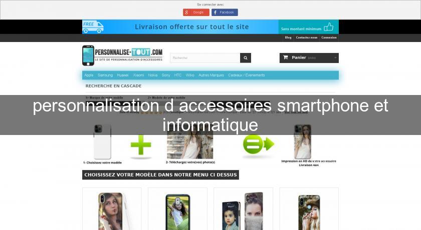 personnalisation d'accessoires smartphone et informatique