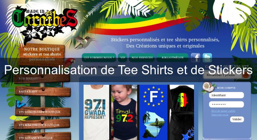 Personnalisation de Tee Shirts et de Stickers Personnalisation de Tee Shirts et de Stickers
