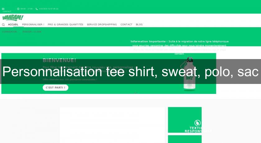 Personnalisation tee shirt, sweat, polo, sac Personnalisation tee shirt, sweat, polo, sac