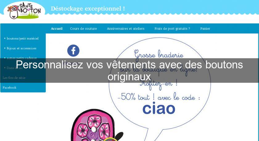 Personnalisez vos vêtements avec des boutons originaux Personnalisez vos vêtements avec des boutons originaux