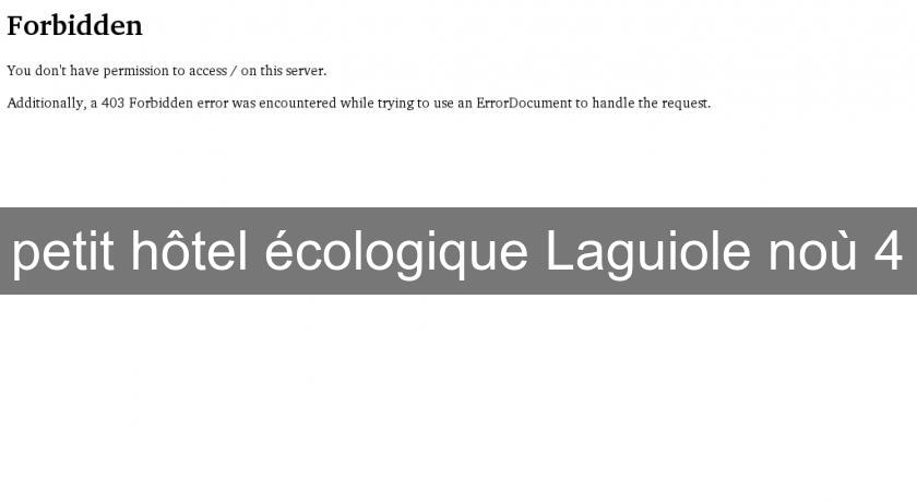 petit hôtel écologique Laguiole noù 4 petit hôtel écologique Laguiole noù 4