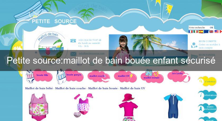Petite source:maillot de bain bouée enfant sécurisé Petite source:maillot de bain bouée enfant sécurisé