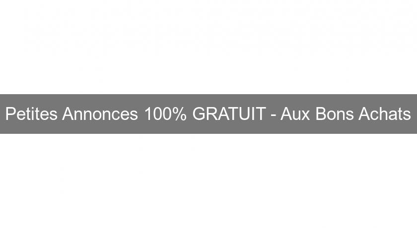 Petites Annonces 100% GRATUIT - Aux Bons Achats