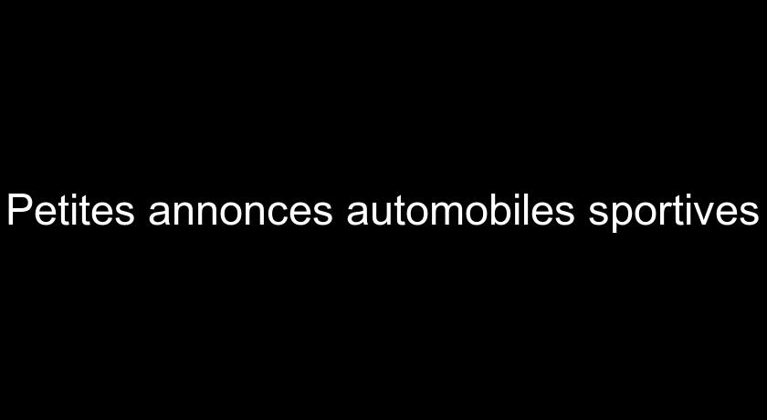 Petites annonces automobiles sportives Petites annonces automobiles sportives