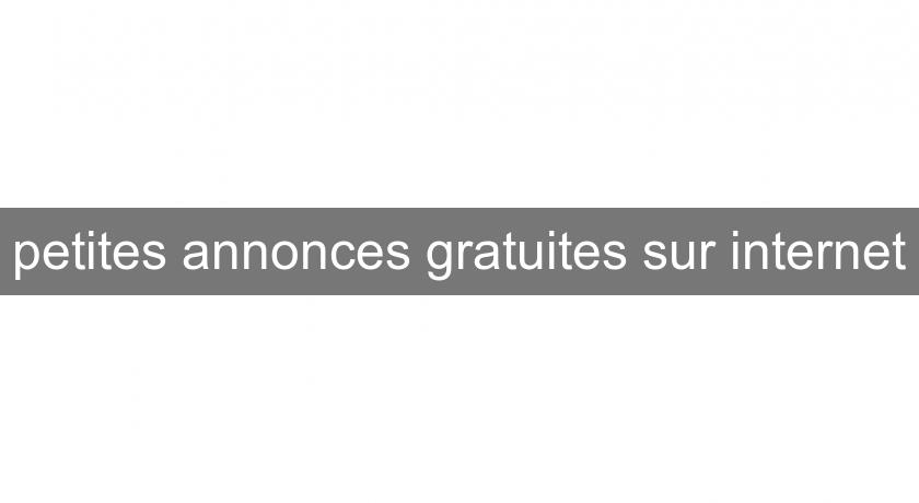 petites annonces gratuites sur internet petites annonces gratuites sur internet