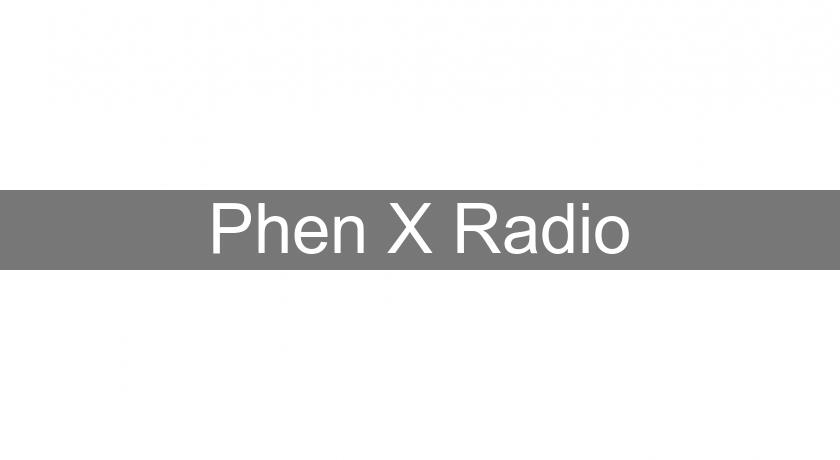 Phen'X Radio Phen'X Radio