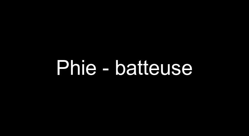 Phie - batteuse Phie - batteuse
