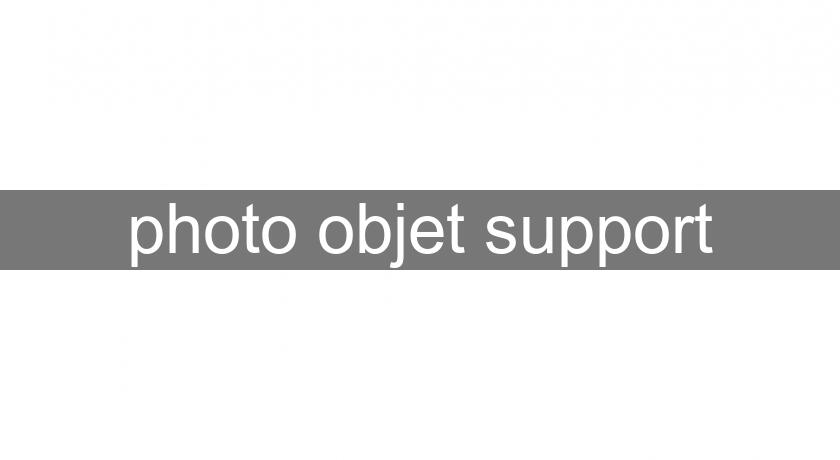 photo objet support photo objet support
