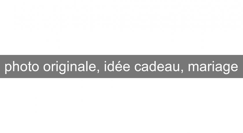 photo originale, idée cadeau, mariage photo originale, idée cadeau, mariage