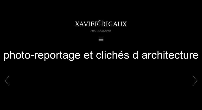 photo-reportage et clichés d'architecture photo-reportage et clichés d'architecture