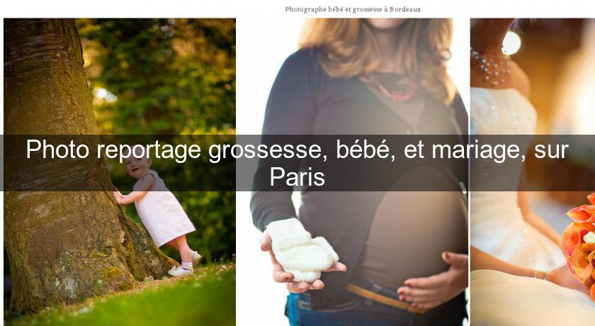 Photo reportage grossesse, bébé, et mariage, sur Paris Photo reportage grossesse, bébé, et mariage, sur Paris