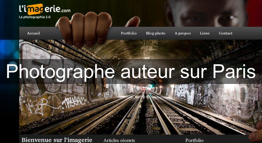 Photographe auteur sur Paris Photographe auteur sur Paris