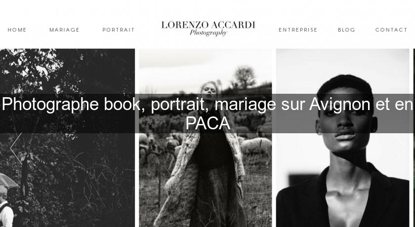 Photographe book, portrait, mariage sur Avignon et en PACA Photographe book, portrait, mariage sur Avignon et en PACA