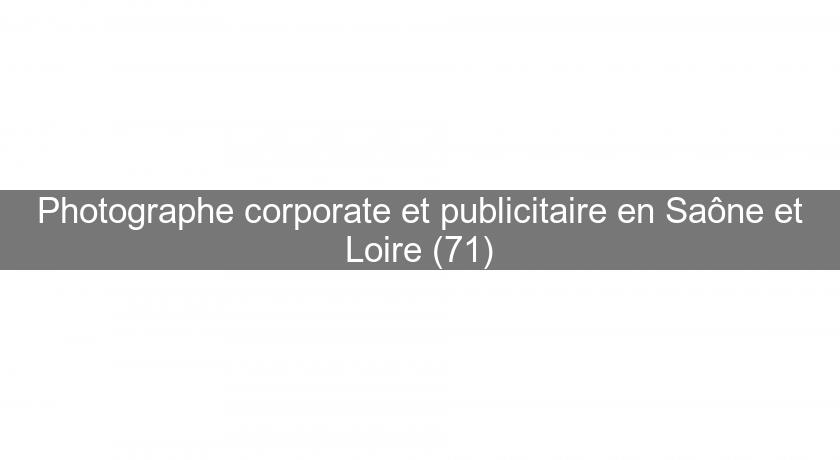 Photographe corporate et publicitaire en Saône et Loire (71)