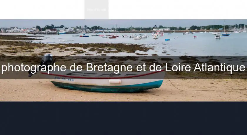 photographe de Bretagne et de Loire Atlantique