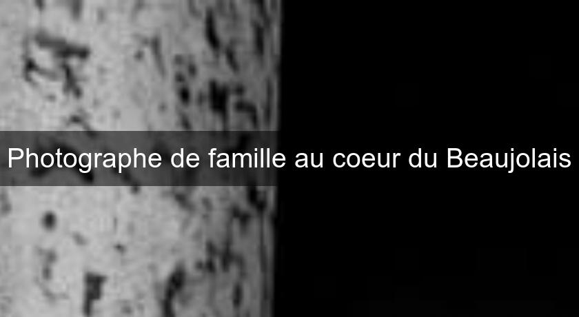 Photographe de famille au coeur du Beaujolais Photographe de famille au coeur du Beaujolais