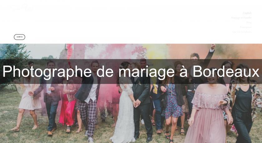 Photographe de mariage à Bordeaux Photographe de mariage à Bordeaux
