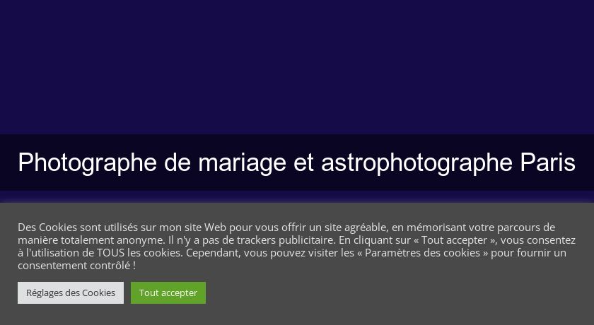 Photographe de mariage et astrophotographe Paris Photographe de mariage et astrophotographe Paris