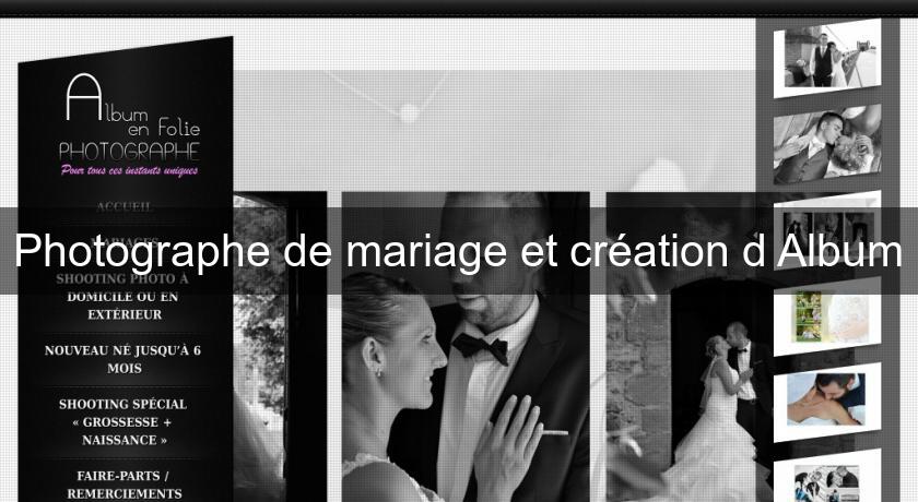 Photographe de mariage et création d'Album