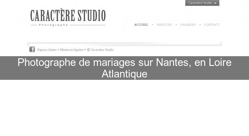 Photographe de mariages sur Nantes, en Loire Atlantique