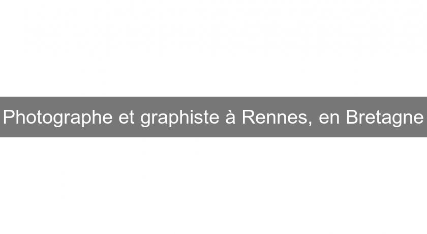 Photographe et graphiste à Rennes, en Bretagne Photographe et graphiste à Rennes, en Bretagne