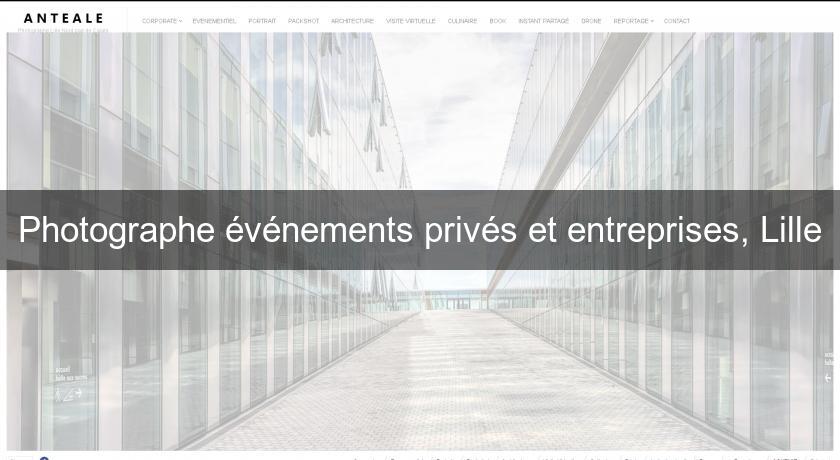 Photographe événements privés et entreprises, Lille