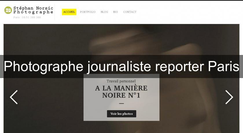 Photographe journaliste reporter Paris Photographe journaliste reporter Paris