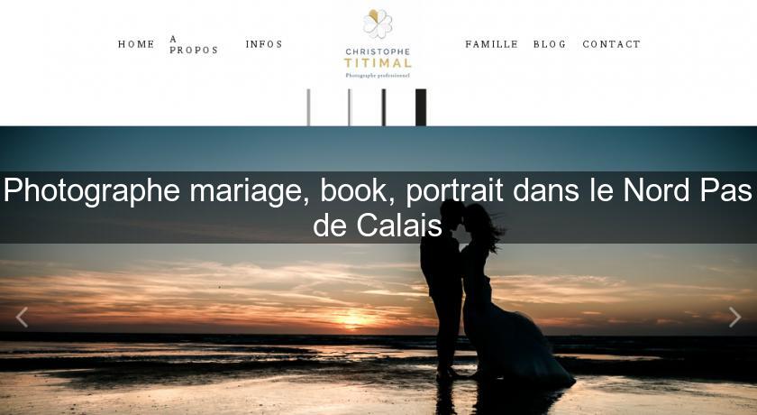 Photographe mariage, book, portrait dans le Nord Pas de Calais Photographe mariage, book, portrait dans le Nord Pas de Calais
