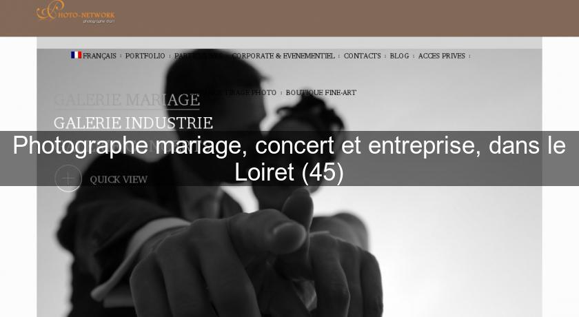 Photographe mariage, concert et entreprise, dans le Loiret (45) Photographe mariage, concert et entreprise, dans le Loiret (45)
