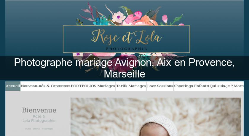 Photographe mariage Avignon, Aix en Provence, Marseille