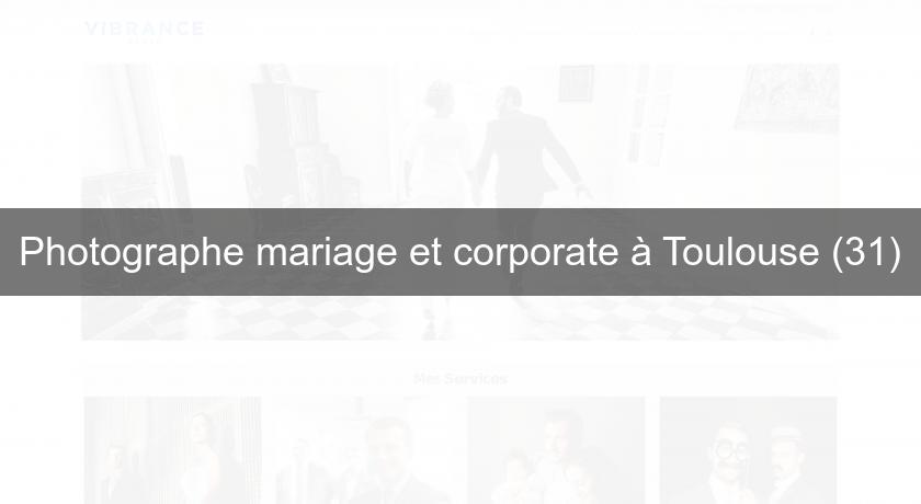 Photographe mariage et corporate à Toulouse (31)