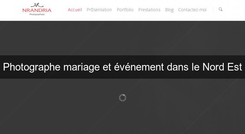 Photographe mariage et événement dans le Nord Est