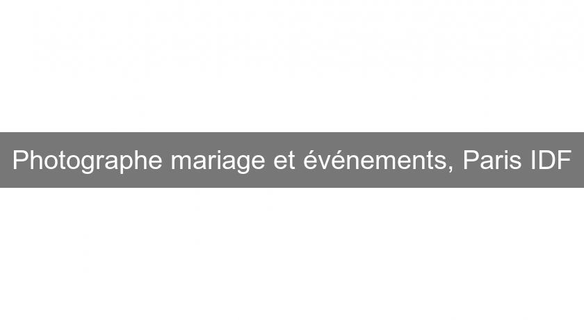 Photographe mariage et événements, Paris IDF