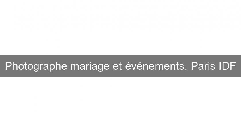 Photographe mariage et événements, Paris IDF Photographe mariage et événements, Paris IDF