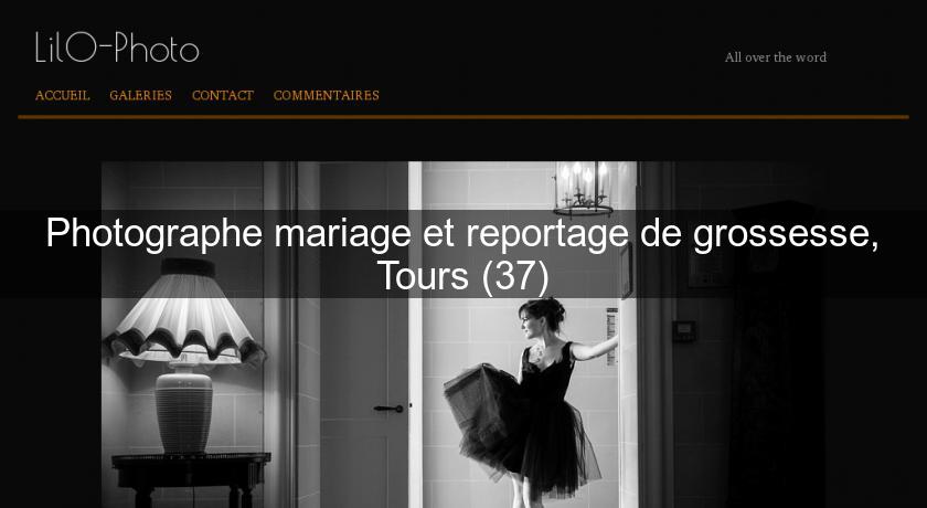 Photographe mariage et reportage de grossesse, Tours (37)