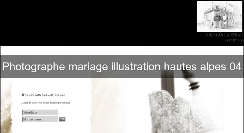Photographe mariage illustration hautes alpes 04 Photographe mariage illustration hautes alpes 04