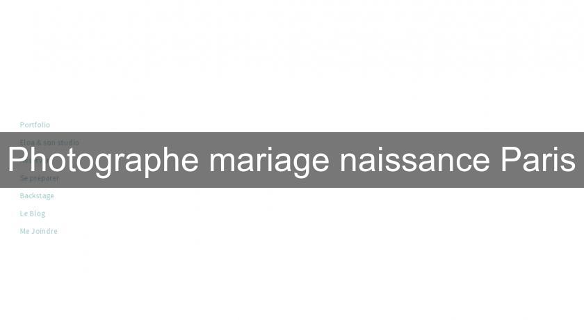 Photographe mariage naissance Paris