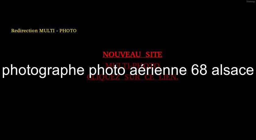 photographe photo aérienne 68 alsace