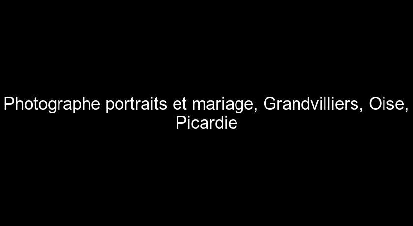 Photographe portraits et mariage, Grandvilliers, Oise, Picardie
