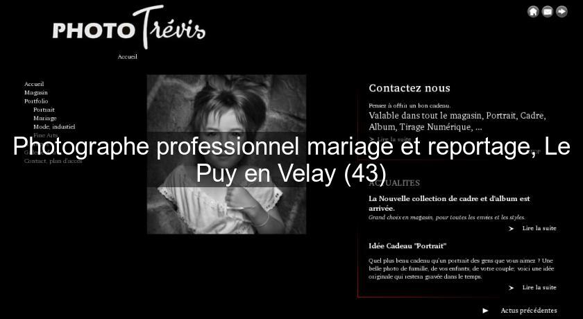 Photographe professionnel mariage et reportage, Le Puy en Velay (43) Photographe professionnel mariage et reportage, Le Puy en Velay (43)