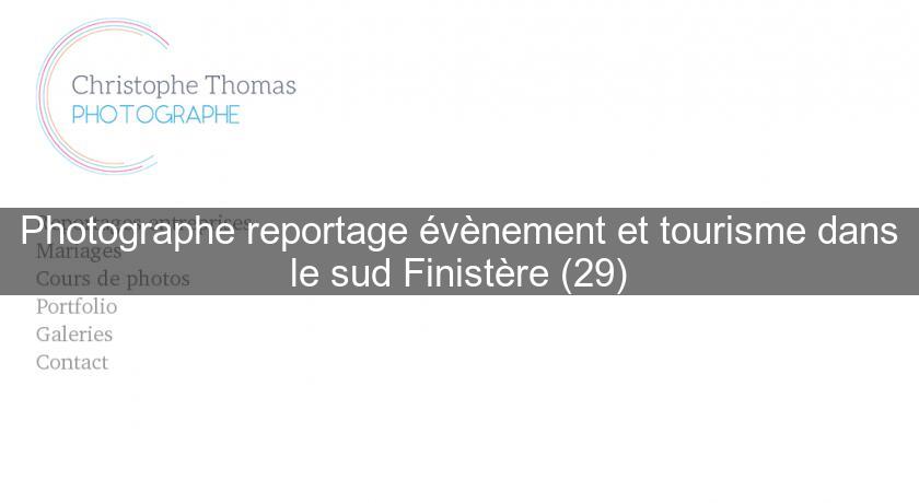 Photographe reportage évènement et tourisme dans le sud Finistère (29) Photographe reportage évènement et tourisme dans le sud Finistère (29)