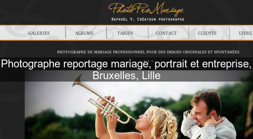 Photographe reportage mariage, portrait et entreprise, Bruxelles, Lille Photographe reportage mariage, portrait et entreprise, Bruxelles, Lille