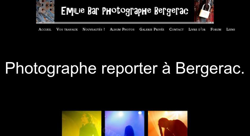 Photographe reporter à Bergerac.